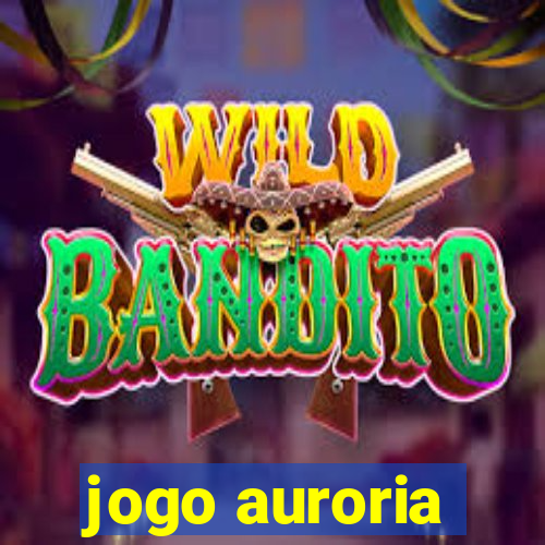 jogo auroria